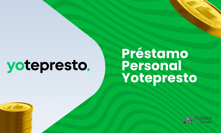 Préstamo Personal Yotepresto: Cómo Funciona y Cómo Solicitarlo